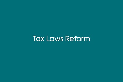 Tax Laws Reform